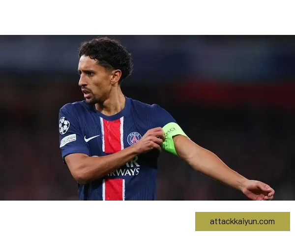 马尔基尼奥斯忠诚巴黎，球队核心持续发挥稳定展现价值